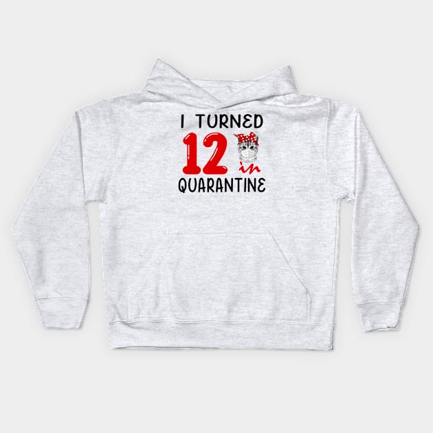 I Turned 12 In Quarantine Funny Cat Facemask Kids Hoodie by David Darry